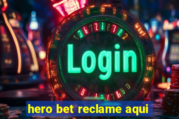 hero bet reclame aqui